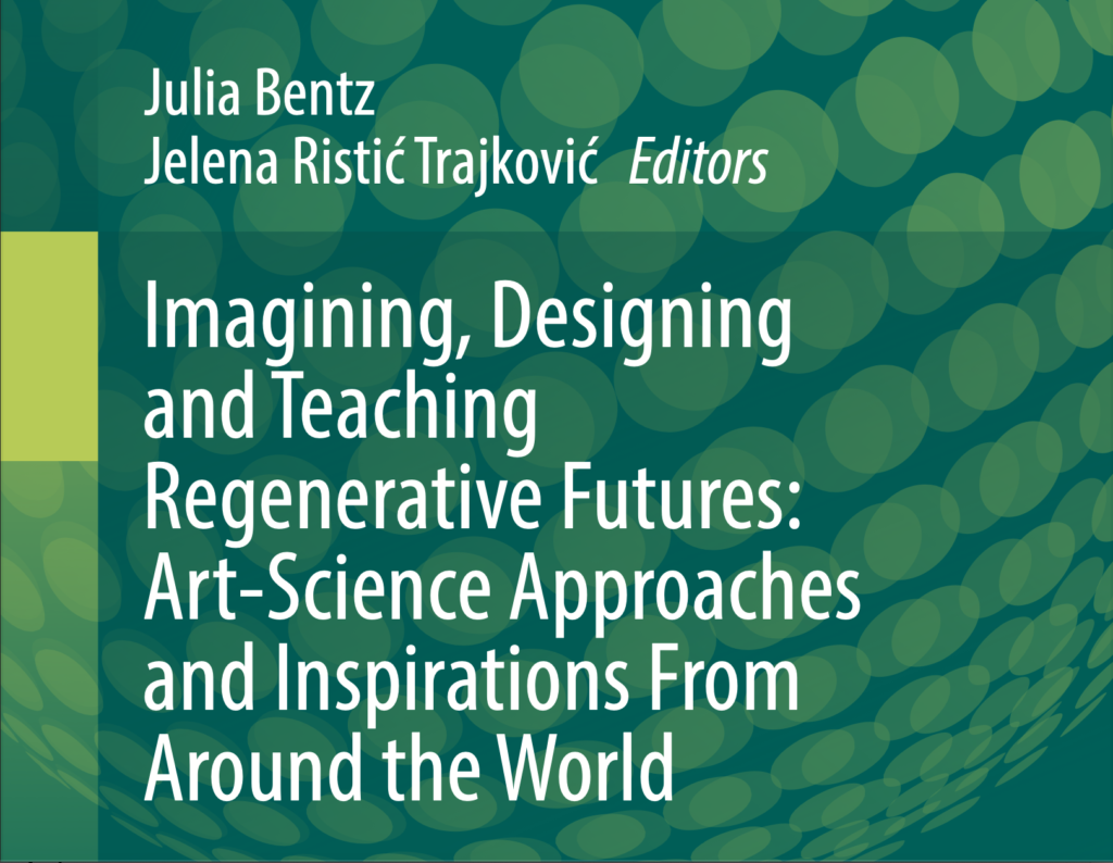 Book cover. Imagining, Designing and Teaching Regenerative Futures: Art-Science Approaches and Inspirations from around the world